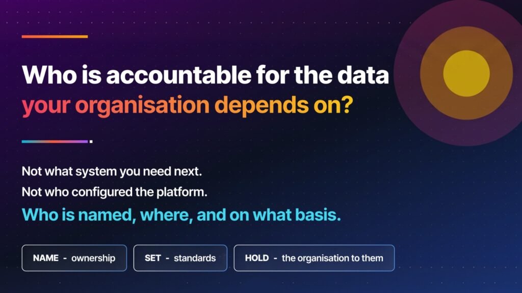Who is accountable for the data your oraganisation depends on